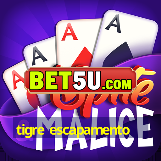 tigre escapamento